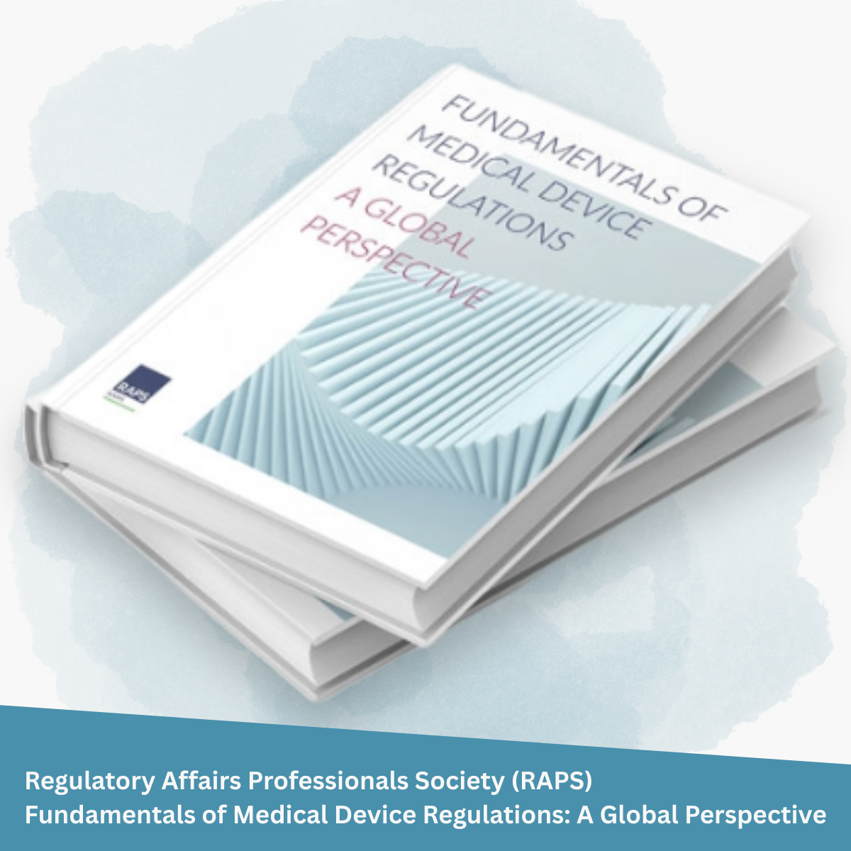 New RAPS Publication highlights Fundamentals of Medical Device